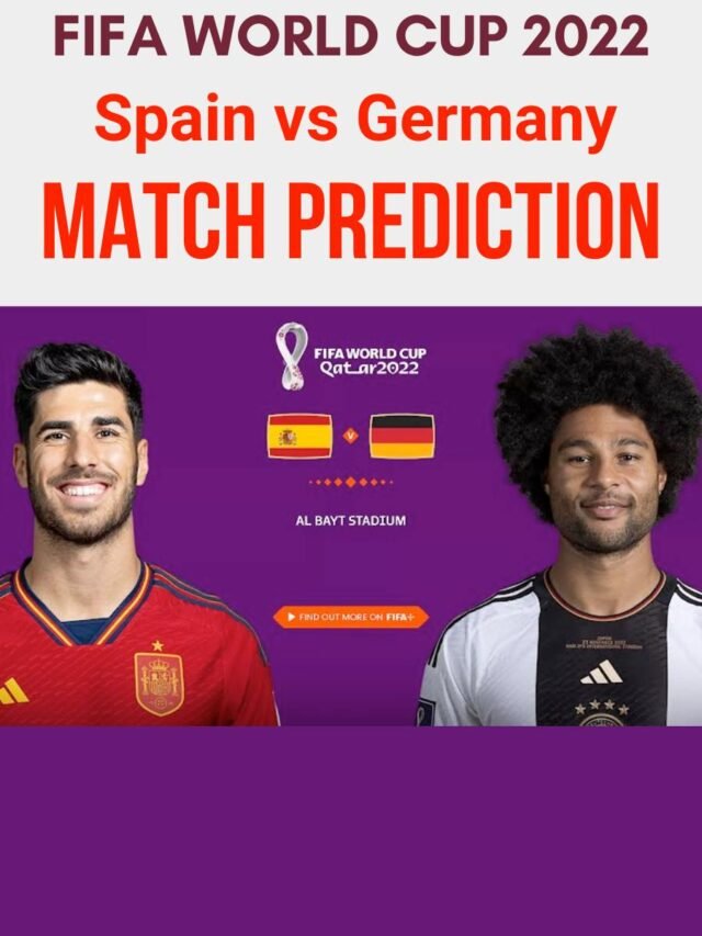 Spain vs Germany Match Predictions FIFA World Cup 2022